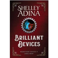Brilliant Devices (Large Print) (Magnificent Devices (Large Print), Band 4) - Brilliant Devices (Large Print) (Magnificent Devices (Large Print), Band 4) - jetzt bei oelder-buchhandlung.de kaufen