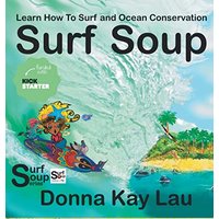 Surf Soup: Learn How to Surf and Ocean Conservation - Surf Soup: Learn How to Surf and Ocean Conservation - jetzt bei oelder-buchhandlung.de kaufen