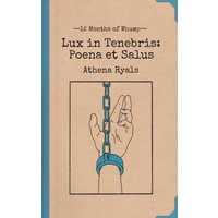 Lux in Tenebris: Poena et Salus (12 Months of Whump, Band 1) - Lux in Tenebris: Poena et Salus (12 Months of Whump, Band 1) - jetzt bei oelder-buchhandlung.de kaufen