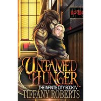 Untamed Hunger (The Infinite City #4) - Untamed Hunger (The Infinite City #4) - jetzt bei oelder-buchhandlung.de kaufen