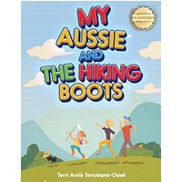 My Aussie and the Hiking Boots - My Aussie and the Hiking Boots - jetzt bei oelder-buchhandlung.de kaufen
