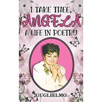 I Take Thee, Angela: A Life in Poetry - I Take Thee, Angela: A Life in Poetry - jetzt bei oelder-buchhandlung.de kaufen