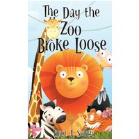 The Day the Zoo Broke Loose - The Day the Zoo Broke Loose - jetzt bei oelder-buchhandlung.de kaufen