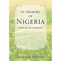 In Memory of Nigeria: Where The Past Is Forgotten - In Memory of Nigeria: Where The Past Is Forgotten - jetzt bei oelder-buchhandlung.de kaufen
