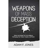 Weapons of Mass Deception: Detect and Defeat the Four Weapons Destroying Your Peace, Purpose, and Power - Weapons of Mass Deception: Detect and Defeat the Four Weapons Destroying Your Peace, Purpose, and Power - jetzt bei oelder-buchhandlung.de kaufen