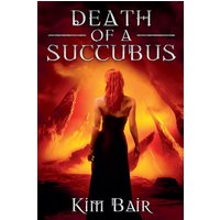 Death of A Succubus (The Succubus Executioner, Band 5) - Death of A Succubus (The Succubus Executioner, Band 5) - jetzt bei oelder-buchhandlung.de kaufen