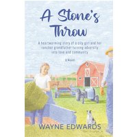 A Stone's Throw: A heartwarming story of a city girl and her rancher grandfather turning adversity into love and community - A Stone's Throw: A heartwarming story of a city girl and her rancher grandfather turning adversity into love and community - jetzt bei oelder-buchhandlung.de kaufen
