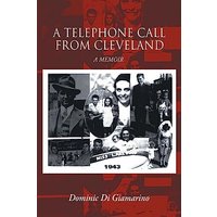 A Telephone Call from Cleveland: A Memoir - A Telephone Call from Cleveland: A Memoir - jetzt bei oelder-buchhandlung.de kaufen