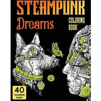 Steampunk Dreams Coloring Book: Steampunk Dreams Coloring Book - Steampunk Dreams Coloring Book: Steampunk Dreams Coloring Book - jetzt bei oelder-buchhandlung.de kaufen