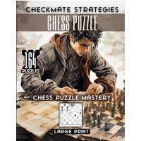 Checkmate Strategies Chess Puzzle: Chess Puzzle Mastery - Checkmate Strategies Chess Puzzle: Chess Puzzle Mastery - jetzt bei oelder-buchhandlung.de kaufen