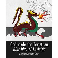 God Made the Leviathan, Dios Hizo el Leviatán: The Dragon, That Serpent of Old, Who Is the Devil and Satan. el Dragón, la Serpiente Antigua, Que Es el Diablo - God Made the Leviathan, Dios Hizo el Leviatán: The Dragon, That Serpent of Old, Who Is the Devil and Satan. el Dragón, la Serpiente Antigua, Que Es el Diablo - jetzt bei oelder-buchhandlung.de kaufen