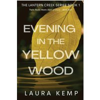 Evening in the Yellow Wood: The Lantern Creek Series Book 1 - Evening in the Yellow Wood: The Lantern Creek Series Book 1 - jetzt bei oelder-buchhandlung.de kaufen