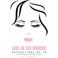 Girl in the Mirror: Reflections by Jo - Girl in the Mirror: Reflections by Jo - jetzt bei oelder-buchhandlung.de kaufen