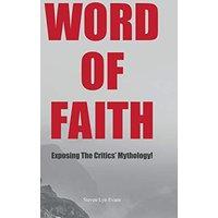 Word of Faith: Exposing the Critics' Mythology! - Word of Faith: Exposing the Critics' Mythology! - jetzt bei oelder-buchhandlung.de kaufen
