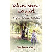 Rhinestone Cowgirl: A Different Kind of Addiction - Rhinestone Cowgirl: A Different Kind of Addiction - jetzt bei oelder-buchhandlung.de kaufen