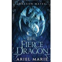 Her Fierce Dragon (Dragon Mates 2) - Her Fierce Dragon (Dragon Mates 2) - jetzt bei oelder-buchhandlung.de kaufen