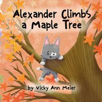 Alexander Climbs a Maple Tree - Alexander Climbs a Maple Tree - jetzt bei oelder-buchhandlung.de kaufen