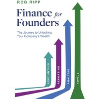 Finance for Founders: The Journey to Unlocking Your Company’s Wealth - Finance for Founders: The Journey to Unlocking Your Company’s Wealth - jetzt bei oelder-buchhandlung.de kaufen