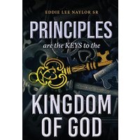 Principles Are The Keys To The Kingdom Of God - Principles Are The Keys To The Kingdom Of God - jetzt bei oelder-buchhandlung.de kaufen