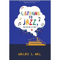 Listening to Jazz, and Falling In Love: Two of Life's Most Enjoyable Experiences Especially on a Cruise - Listening to Jazz, and Falling In Love: Two of Life's Most Enjoyable Experiences Especially on a Cruise - jetzt bei oelder-buchhandlung.de kaufen