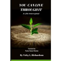 You Can Live Through It: A Life Interrupted - You Can Live Through It: A Life Interrupted - jetzt bei oelder-buchhandlung.de kaufen
