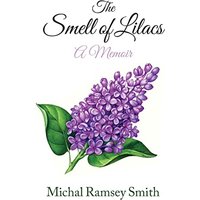 The Smell of Lilacs: A memoir - The Smell of Lilacs: A memoir - jetzt bei oelder-buchhandlung.de kaufen