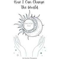 How I Can Change The World - How I Can Change The World - jetzt bei oelder-buchhandlung.de kaufen