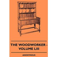 The Woodworker - Volume LIII