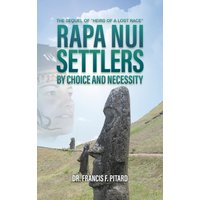 RAPA NUI Settlers: By Choice and Necessity - RAPA NUI Settlers: By Choice and Necessity - jetzt bei oelder-buchhandlung.de kaufen