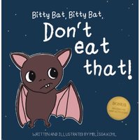 Bitty Bat, Bitty Bat, Don't Eat That! - Bitty Bat, Bitty Bat, Don't Eat That! - jetzt bei oelder-buchhandlung.de kaufen