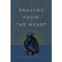 Prayers from the Heart: Simple Conversations with God - Prayers from the Heart: Simple Conversations with God - jetzt bei oelder-buchhandlung.de kaufen