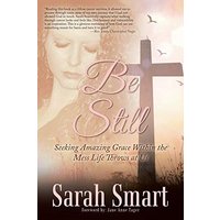 Be Still: Seeking Amazing Grace Within the Mess Life Throws at Us - Be Still: Seeking Amazing Grace Within the Mess Life Throws at Us - jetzt bei oelder-buchhandlung.de kaufen
