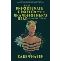 That Unfortunate Problem with Grandmother's Head and Other Stories - That Unfortunate Problem with Grandmother's Head and Other Stories - jetzt bei oelder-buchhandlung.de kaufen