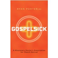 Gospelsick: A Missionary Doctor's Prescription for Church Revival - Gospelsick: A Missionary Doctor's Prescription for Church Revival - jetzt bei oelder-buchhandlung.de kaufen