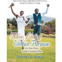 Alive, Living Within Purpose It's Not Over, God's Creation Plan - Alive, Living Within Purpose It's Not Over, God's Creation Plan - jetzt bei oelder-buchhandlung.de kaufen