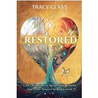 Restored: God's Promises to Beautifully Rebuild You After Divorce or Separation - Restored: God's Promises to Beautifully Rebuild You After Divorce or Separation - jetzt bei oelder-buchhandlung.de kaufen