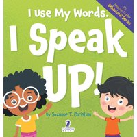 I Use My Words. I Speak Up!: An Affirmation-Themed Toddler Book About Speaking Up (Ages 2-4) (My Amazing Toddler Behavioral) - I Use My Words. I Speak Up!: An Affirmation-Themed Toddler Book About Speaking Up (Ages 2-4) (My Amazing Toddler Behavioral) - jetzt bei oelder-buchhandlung.de kaufen