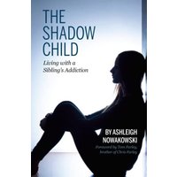 The Shadow Child: Living With a Sibling's Addiction - The Shadow Child: Living With a Sibling's Addiction - jetzt bei oelder-buchhandlung.de kaufen
