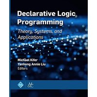 Declarative Logic Programming: Theory, Systems, and Applications (Acm Books) - Declarative Logic Programming: Theory, Systems, and Applications (Acm Books) - jetzt bei oelder-buchhandlung.de kaufen