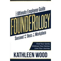 FOUNDERology: the Ultimate Employee Guide to Succeed with Any Boss in Any Workplace: Find Your Sanity - Embrace Your Genius - Love Your Journey - FOUNDERology: the Ultimate Employee Guide to Succeed with Any Boss in Any Workplace: Find Your Sanity - Embrace Your Genius - Love Your Journey - jetzt bei oelder-buchhandlung.de kaufen