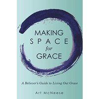 Making Space for Grace: A Believer's Guide to Living out Grace - Making Space for Grace: A Believer's Guide to Living out Grace - jetzt bei oelder-buchhandlung.de kaufen