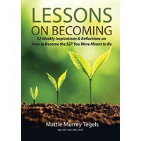 LESSONS ON BECOMING: 52 WEEKLY INSPIRATIONS & REFLECTIONS ON HOW TO BECOME THE SLP YOU WERE MEANT TO BE - LESSONS ON BECOMING: 52 WEEKLY INSPIRATIONS & REFLECTIONS ON HOW TO BECOME THE SLP YOU WERE MEANT TO BE - jetzt bei oelder-buchhandlung.de kaufen