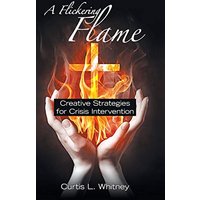 A Flickering Flame: Creative Strategies for Crisis Intervention - A Flickering Flame: Creative Strategies for Crisis Intervention - jetzt bei oelder-buchhandlung.de kaufen