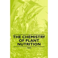 The Chemistry of Plant Nutrition