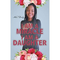 I Am a Miracle I Am a Daughter - I Am a Miracle I Am a Daughter - jetzt bei oelder-buchhandlung.de kaufen