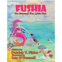 Fushia The Mermaid Who Loves Pink - Fushia The Mermaid Who Loves Pink - jetzt bei oelder-buchhandlung.de kaufen