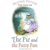 The Tale of the Pie and the Patty Pan (Peter Rabbit Tales, Band 3)