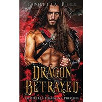 Dragon Betrayed: Immortal Dragons Prequel - Dragon Betrayed: Immortal Dragons Prequel - jetzt bei oelder-buchhandlung.de kaufen