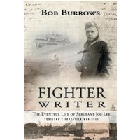 Fighter Writer: The Eventful Life of Sergeant Joe Lee, Scotland's Forgotten War Poet - Fighter Writer: The Eventful Life of Sergeant Joe Lee, Scotland's Forgotten War Poet - jetzt bei oelder-buchhandlung.de kaufen