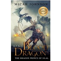 Blood Dragon (Book 1): The Dragon Prince of Ijlal - Blood Dragon (Book 1): The Dragon Prince of Ijlal - jetzt bei oelder-buchhandlung.de kaufen